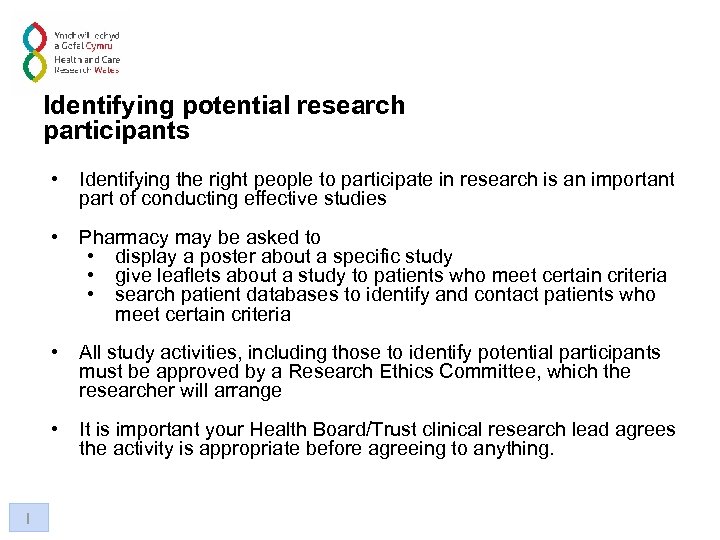 Identifying potential research participants • • Pharmacy may be asked to • display a