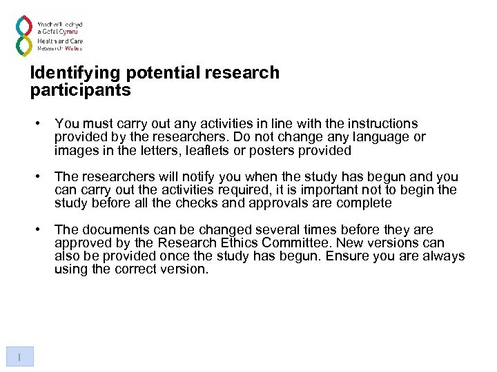 Identifying potential research participants • • The researchers will notify you when the study