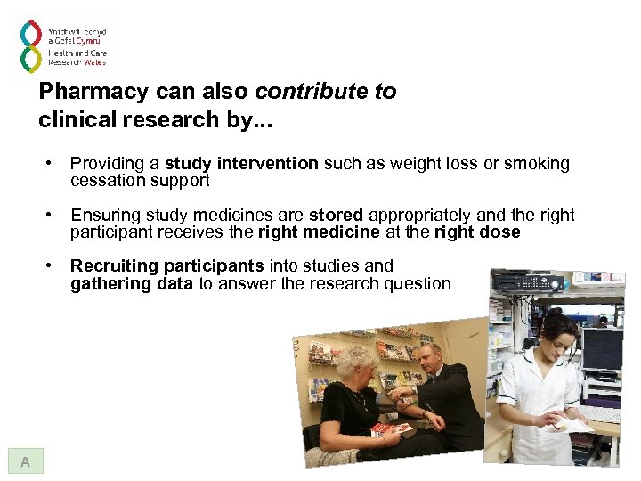 Pharmacy can also contribute to clinical research by. . . • • Ensuring study
