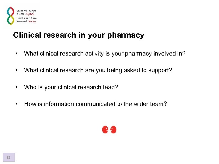 Clinical research in your pharmacy • • What clinical research are you being asked