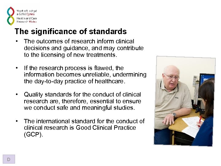 The significance of standards • The outcomes of research inform clinical decisions and guidance,