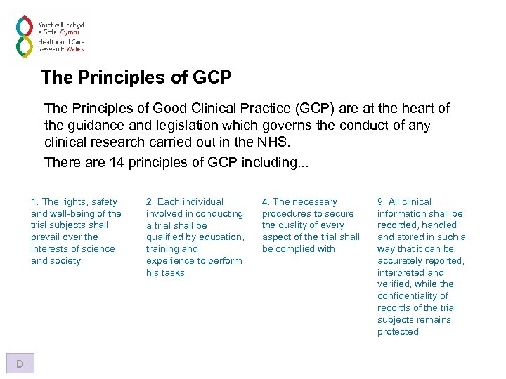 The Principles of GCP The Principles of Good Clinical Practice (GCP) are at the