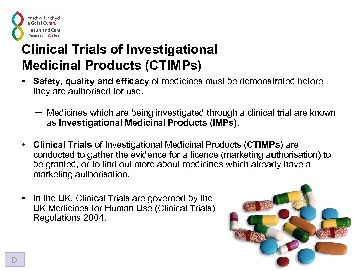 Clinical Trials of Investigational Medicinal Products (CTIMPs) • Safety, quality and efficacy of medicines