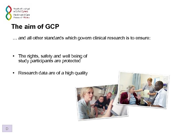 The aim of GCP … and all other standards which govern clinical research is