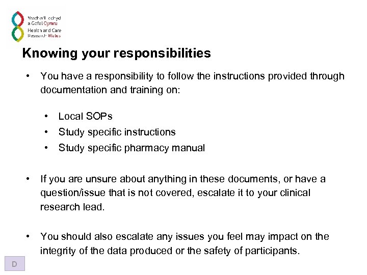 Knowing your responsibilities • You have a responsibility to follow the instructions provided through