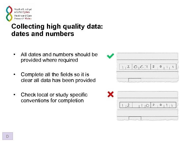 Collecting high quality data: dates and numbers • • Complete all the fields so