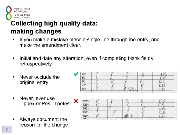 Collecting high quality data: making changes • If you make a mistake place a