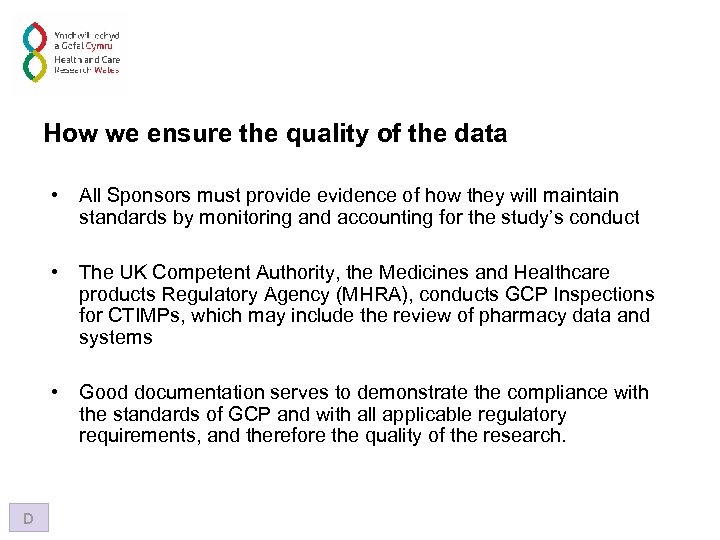 How we ensure the quality of the data • • The UK Competent Authority,