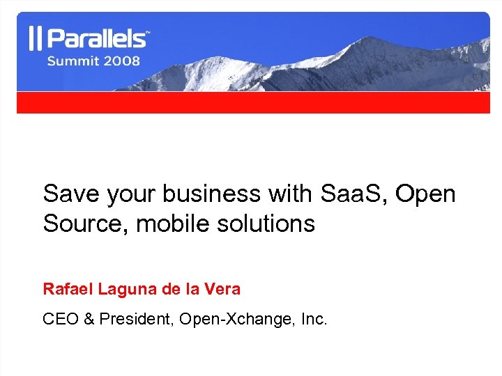 Save your business with Saa. S, Open Source, mobile solutions Rafael Laguna de la