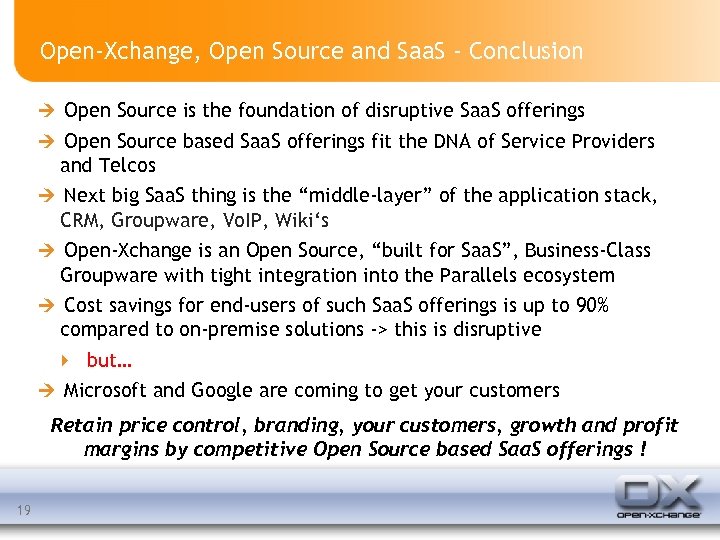 Open-Xchange, Open Source and Saa. S - Conclusion Open Source is the foundation of