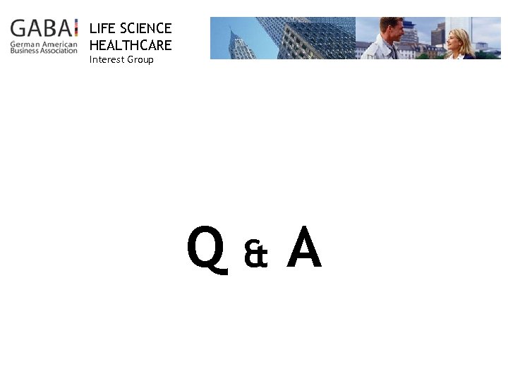 LIFE SCIENCE HEALTHCARE Interest Group Q & A 