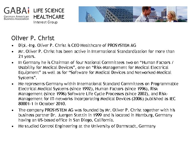 LIFE SCIENCE HEALTHCARE Interest Group Oliver P. Christ • • • Dipl. -Ing. Oliver