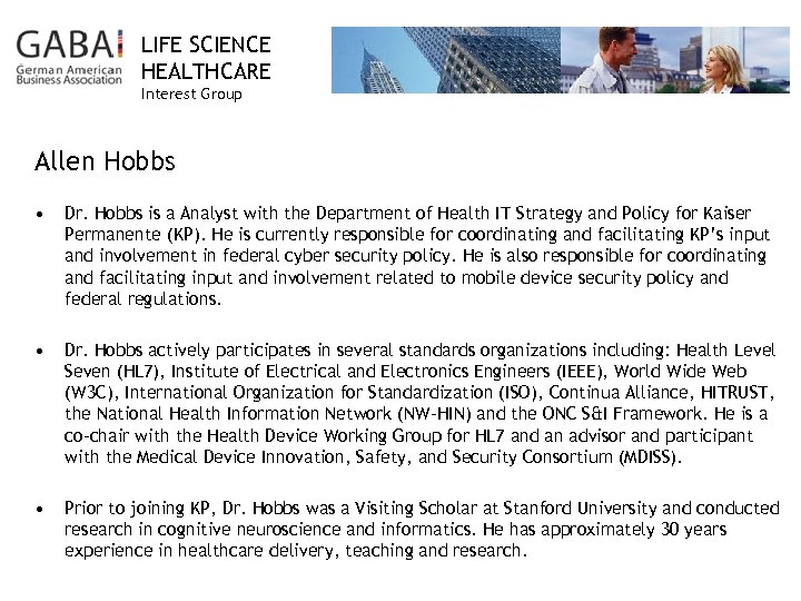 LIFE SCIENCE HEALTHCARE Interest Group Allen Hobbs • • • Dr. Hobbs is a