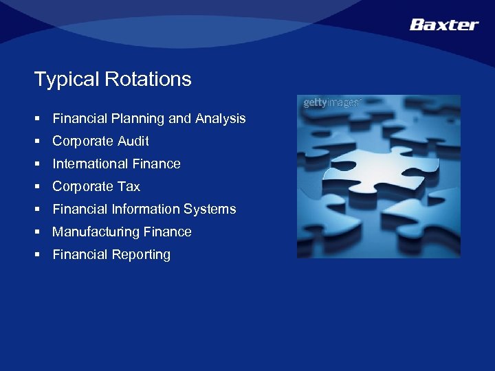 Typical Rotations § Financial Planning and Analysis § Corporate Audit § International Finance §