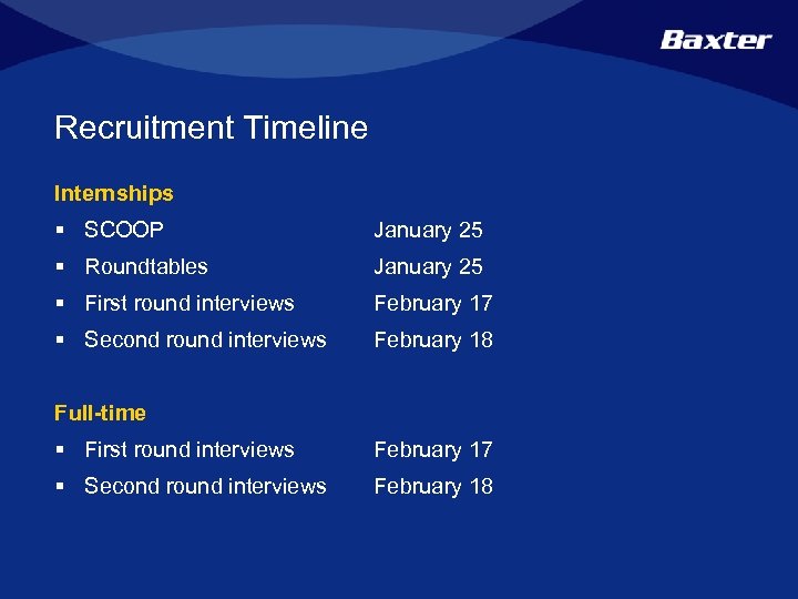 Recruitment Timeline Internships § SCOOP January 25 § Roundtables January 25 § First round