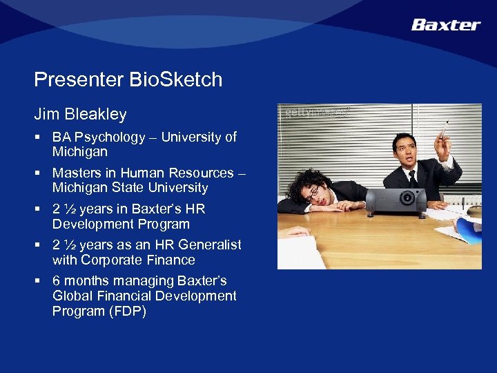 Presenter Bio. Sketch Jim Bleakley § BA Psychology – University of Michigan § Masters