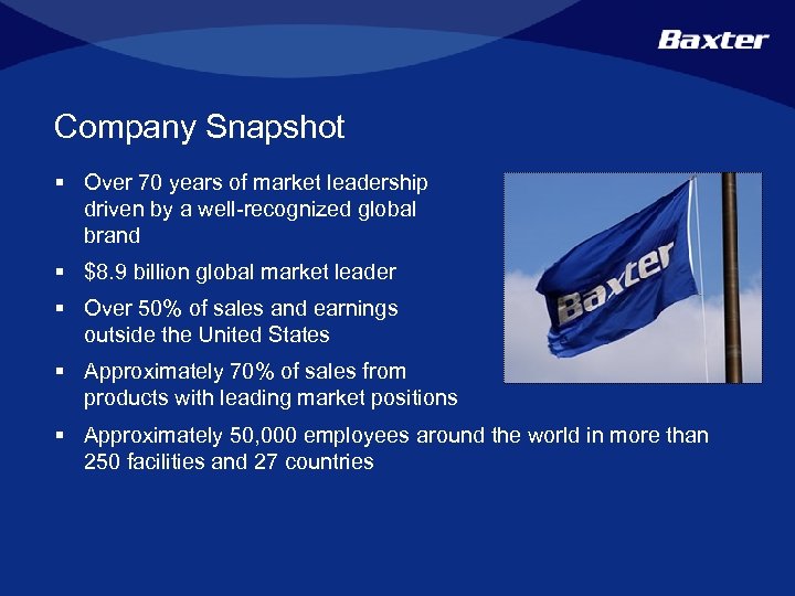 Company Snapshot § Over 70 years of market leadership driven by a well-recognized global