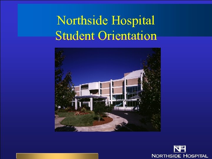 Northside Hospital Student Orientation 