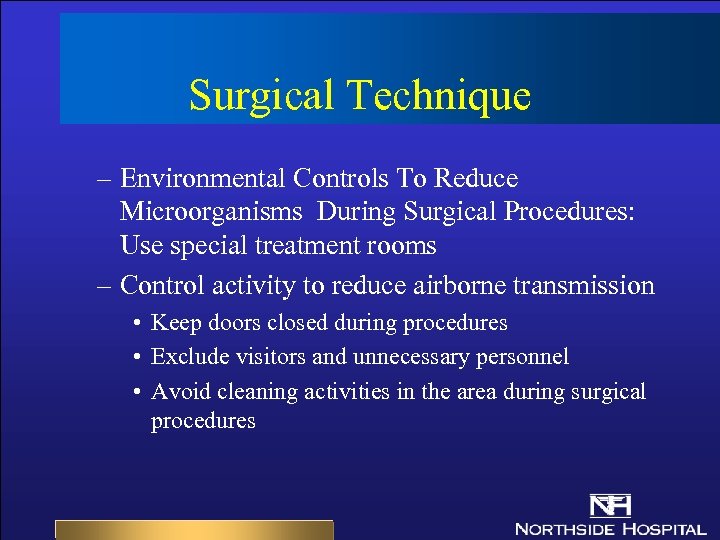 Surgical Technique – Environmental Controls To Reduce Microorganisms During Surgical Procedures: Use special treatment