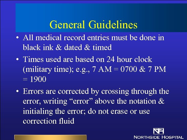 General Guidelines • All medical record entries must be done in black ink &