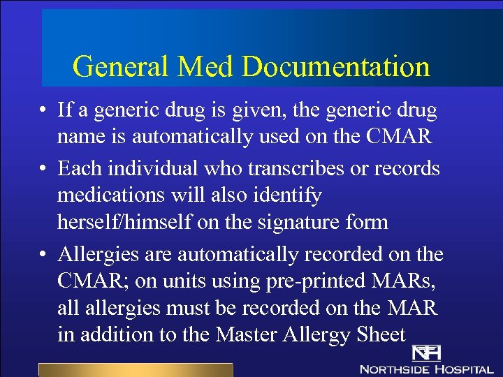 General Med Documentation • If a generic drug is given, the generic drug name
