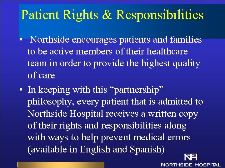Patient Rights & Responsibilities • Northside encourages patients and families to be active members