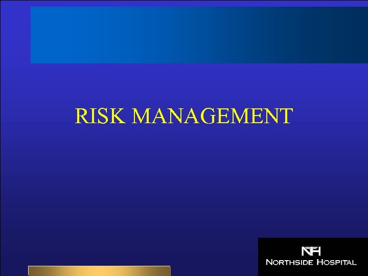 RISK MANAGEMENT 