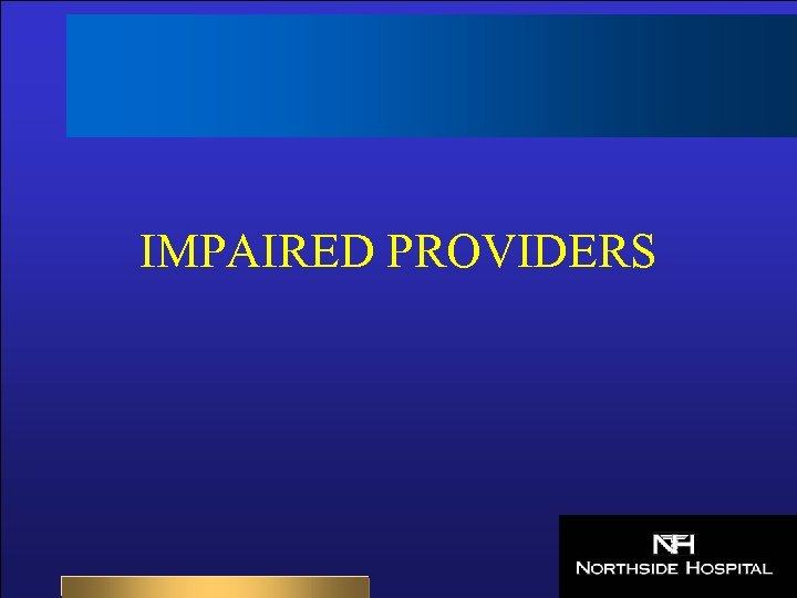 IMPAIRED PROVIDERS 