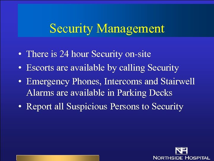 Security Management • There is 24 hour Security on-site • Escorts are available by