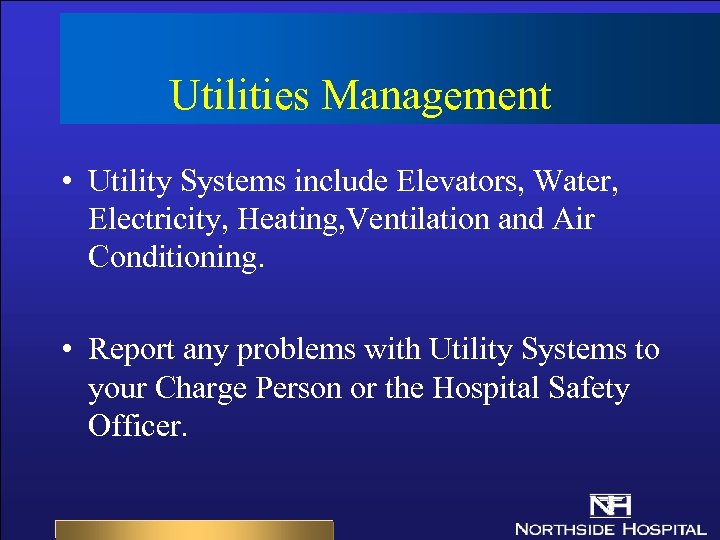 Utilities Management • Utility Systems include Elevators, Water, Electricity, Heating, Ventilation and Air Conditioning.