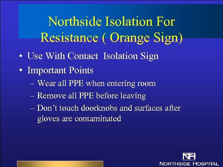 Northside Isolation For Resistance ( Orange Sign) • Use With Contact Isolation Sign •