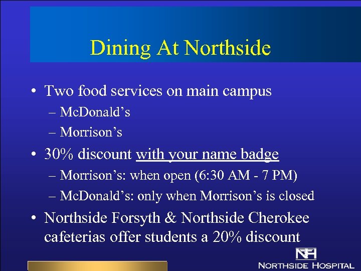 Dining At Northside • Two food services on main campus – Mc. Donald’s –