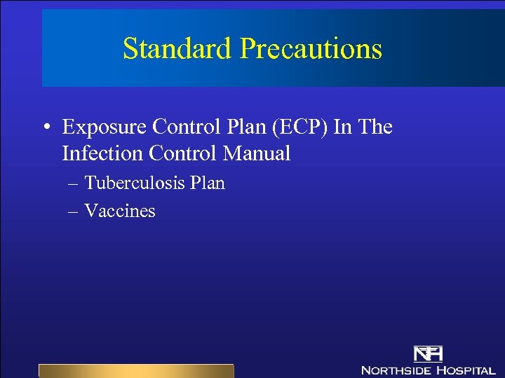 Standard Precautions • Exposure Control Plan (ECP) In The Infection Control Manual – Tuberculosis