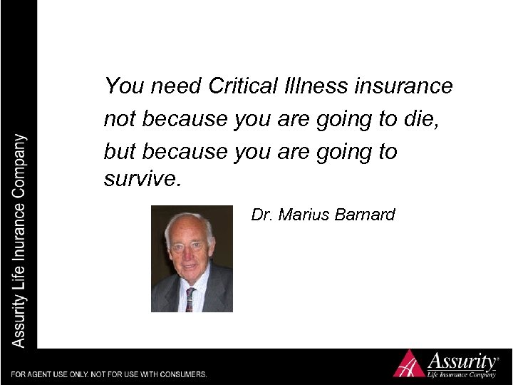 You need Critical Illness insurance not because you are going to die, but because