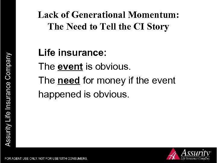 Lack of Generational Momentum: The Need to Tell the CI Story Life insurance: The