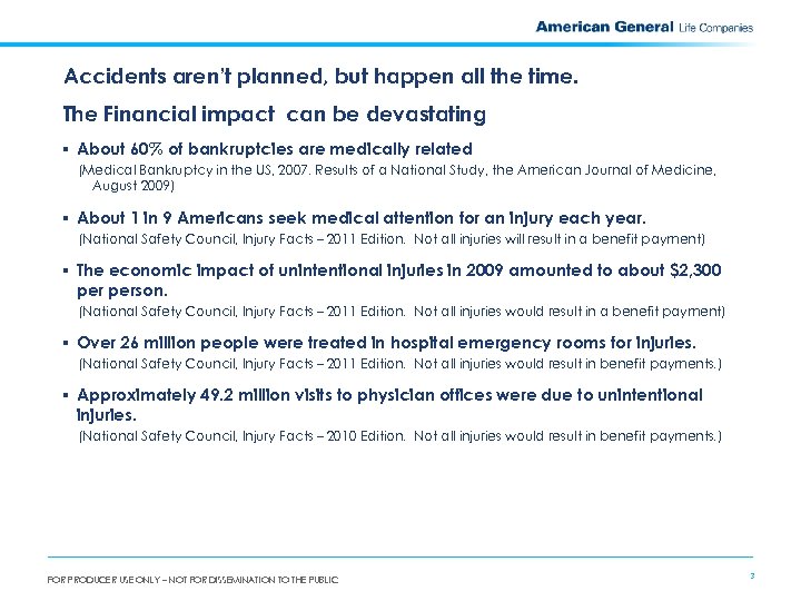 Accidents aren’t planned, but happen all the time. Financial impact can be devastating The