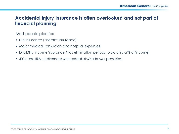 Accidental injury insurance is often overlooked and not part of financial planning Accidental Injury