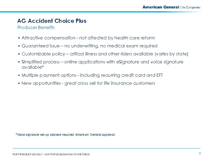 AG Accident Choice Plus Producer Benefits § Attractive compensation - not affected by health