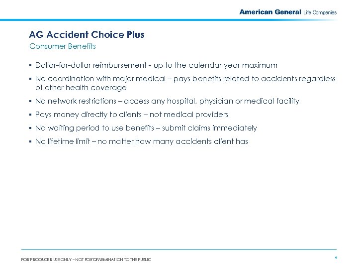 AG Accident Choice Plus Consumer Benefits § Dollar-for-dollar reimbursement - up to the calendar