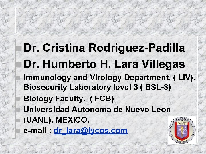 n Dr. Cristina Rodriguez-Padilla n Dr. Humberto H. Lara Villegas n n n Immunology