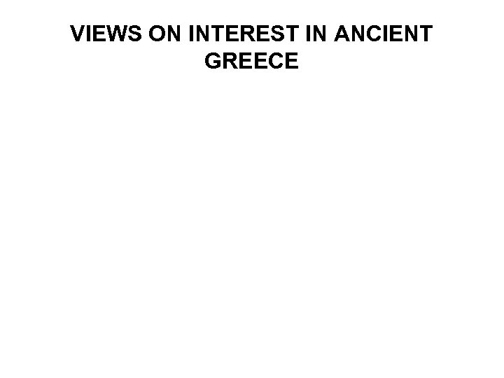 VIEWS ON INTEREST IN ANCIENT GREECE 