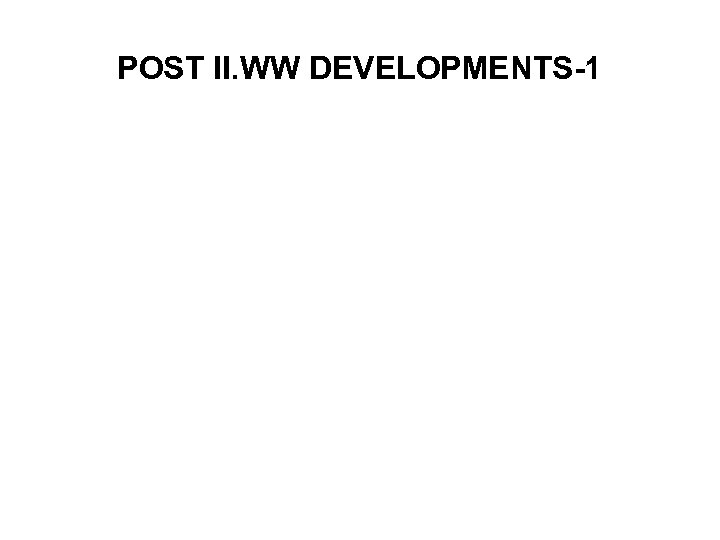 POST II. WW DEVELOPMENTS-1 