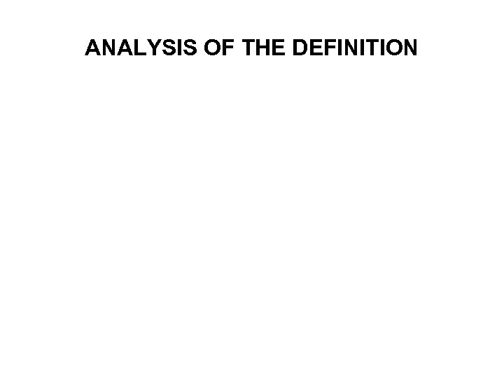 ANALYSIS OF THE DEFINITION 