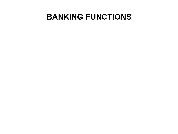 BANKING FUNCTIONS 