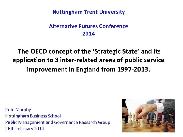 Nottingham Trent University Alternative Futures Conference 2014 The OECD concept of the ‘Strategic State’