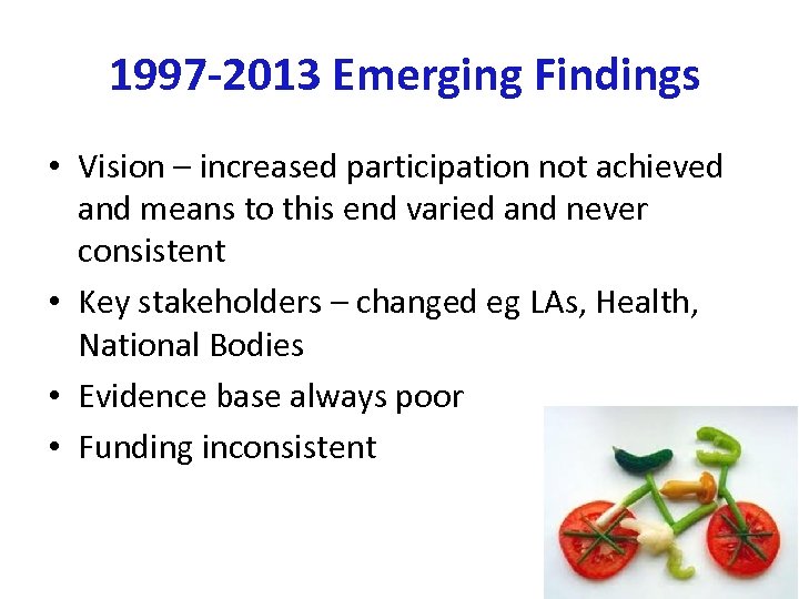 1997 -2013 Emerging Findings • Vision – increased participation not achieved and means to