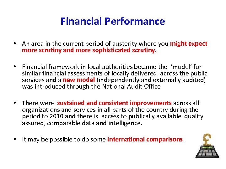 Financial Performance • An area in the current period of austerity where you might