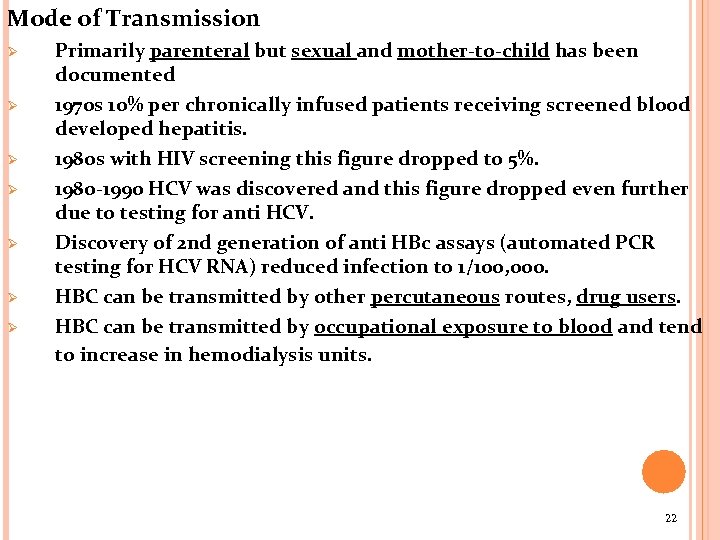 Mode of Transmission Ø Ø Ø Ø Primarily parenteral but sexual and mother-to-child has