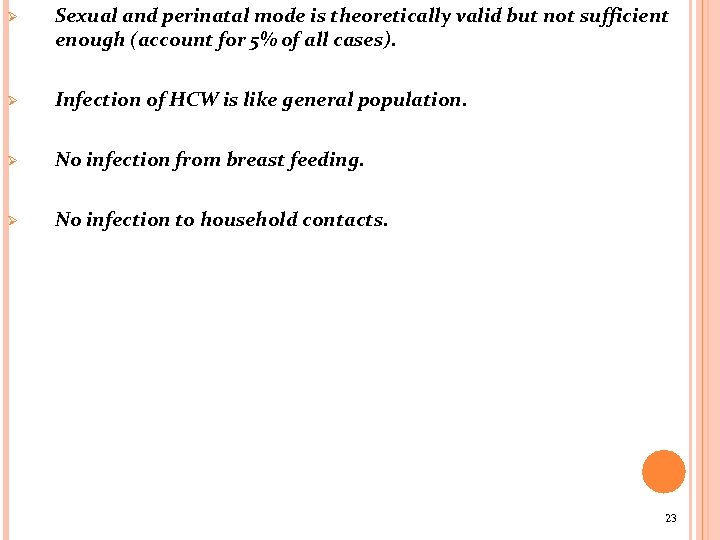 Ø Sexual and perinatal mode is theoretically valid but not sufficient enough (account for