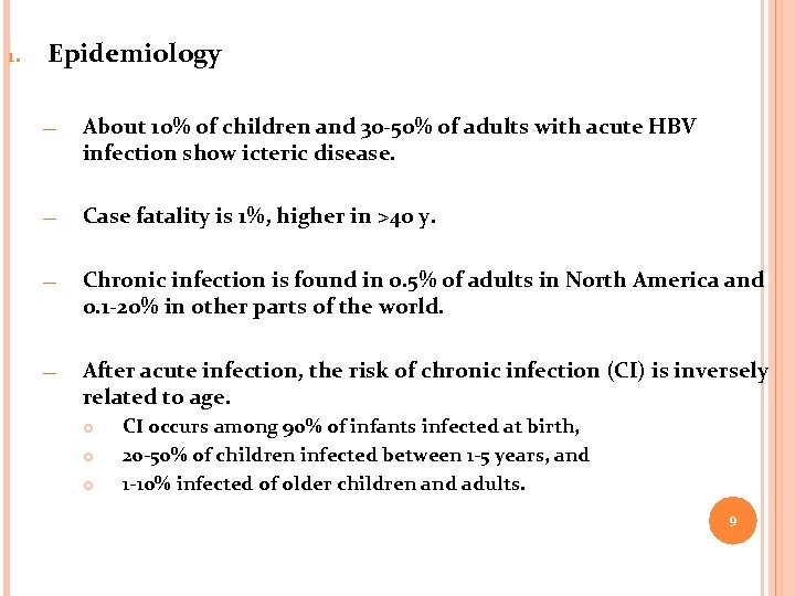 1. Epidemiology — — About 10% of children and 30 -50% of adults with